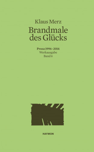 Klaus Merz: Brandmale des Glücks