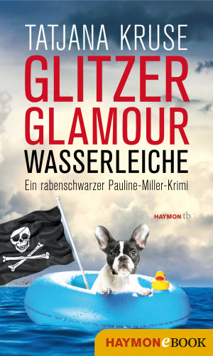 Tatjana Kruse: Glitzer, Glamour, Wasserleiche