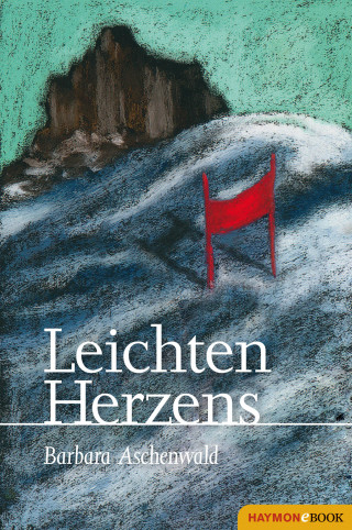 Barbara Aschenwald: Leichten Herzens