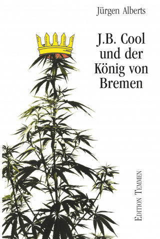 Jürgen Alberts: J.B. Cool und der König von Bremen