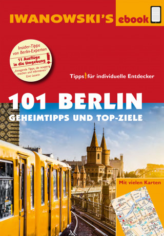 Michael Iwanowski, Markus Dallmann: 101 Berlin - Reiseführer von Iwanowski