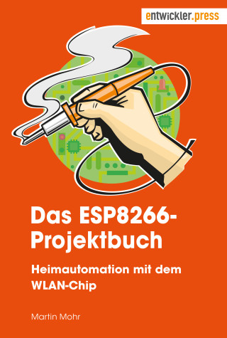 Martin Mohr: Das ESP8266-Projektbuch