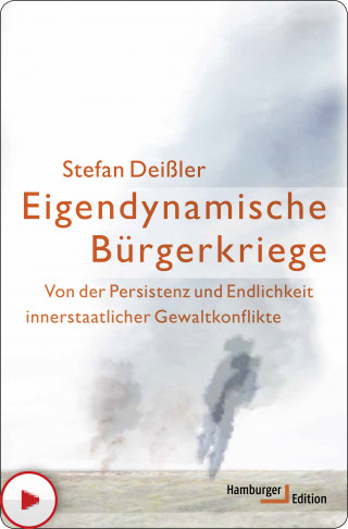 Stefan Deißler: Eigendynamische Bürgerkriege