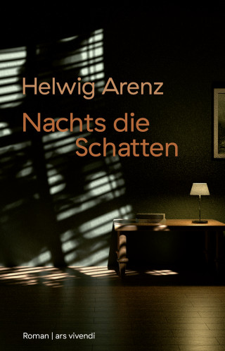 Helwig Arenz: Nachts die Schatten
