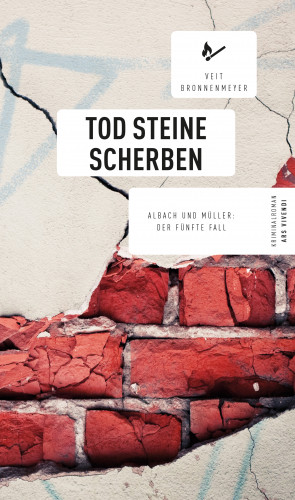 Veit Bronnenmeyer: Tod Steine Scherben (eBook)
