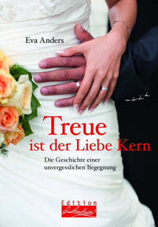 Eva Anders: Treue ist der Liebe Kern