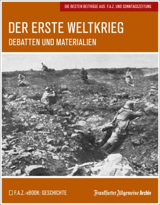 Frankfurter Allgemeine Archiv: Der Erste Weltkrieg