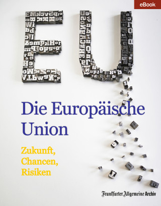 Frankfurter Allgemeine Archiv: Die Europäische Union