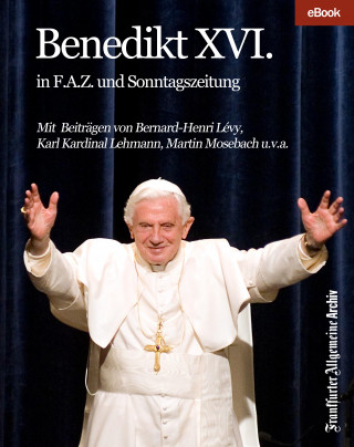 Frankfurter Allgemeine Archiv: Benedikt XVI.