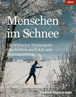 Frankfurter Allgemeine Archiv: Menschen im Schnee