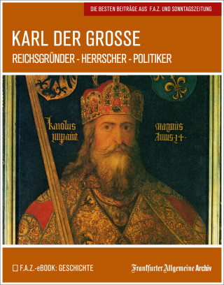 Frankfurter Allgemeine Archiv: Karl der Große