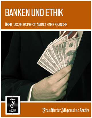 Frankfurter Allgemeine Archiv: Banken und Ethik