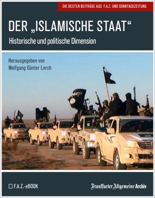 Frankfurter Allgemeine Archiv: Der "Islamische Staat"