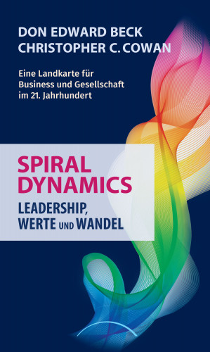 Don Edward Beck, Christopher C. Cowan: Spiral Dynamics