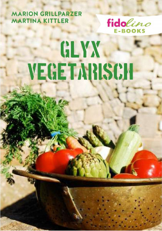 Marion Grillparzer: GLYX Vegetarisch