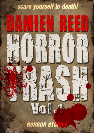 Damien Reed: Horror Trash Vol.1