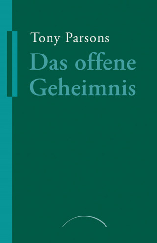 Tony Parsons: Das offene Geheimnis