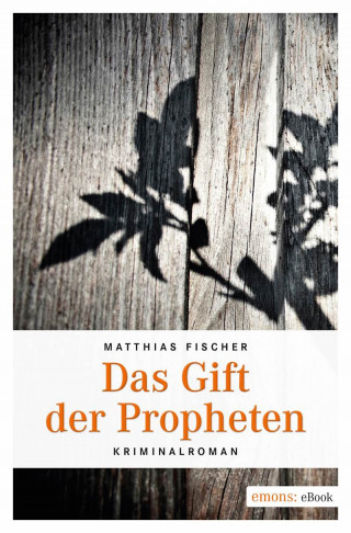 Matthais Fischer: Das Gift der Propheten