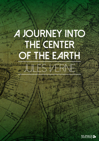 Jules Verne: A Journey into the Center of the Earth