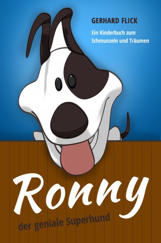 Gerhard Flick: Ronny der geniale Superhund