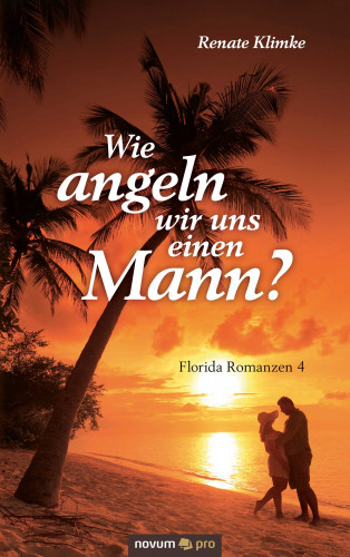 Renate Klimke: Wie angeln wir uns einen Mann?