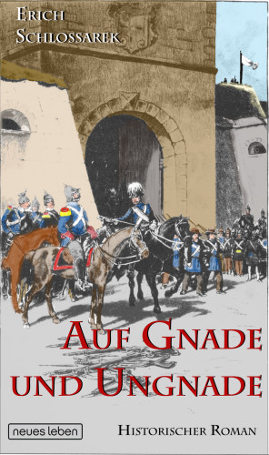 Erich Schlossarek: Auf Gnade und Ungnade