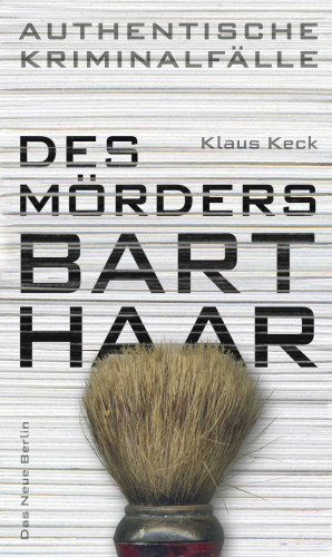 Klaus Keck: Des Mörders Barthaar