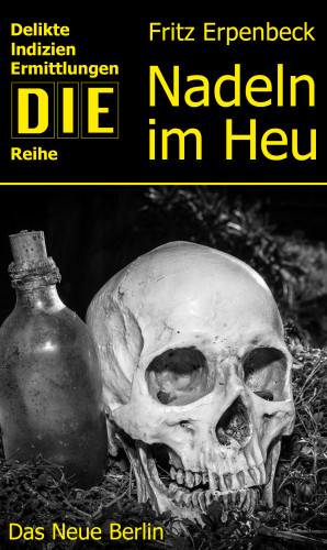 Fritz Erpenbeck: Nadeln im Heu