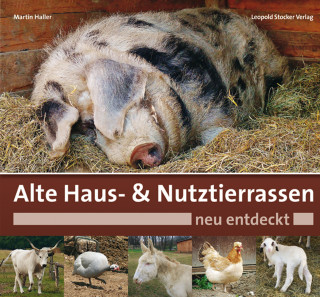 Martin Haller: Alte Haus- & Nutztierrassen neu entdeckt