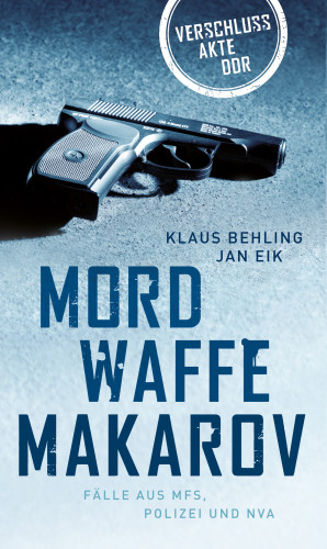 Klaus Behling, Jan Eik: Mordwaffe Makarov