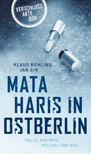 Klaus Behling, Jan Eik: Mata Haris in Ostberlin