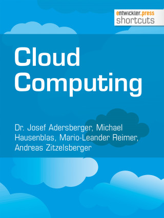 Dr. Josef Adersberger, Michael Hausenblas, Mario-Leander Reimer, Andreas Zitzelsberger: Cloud Computing