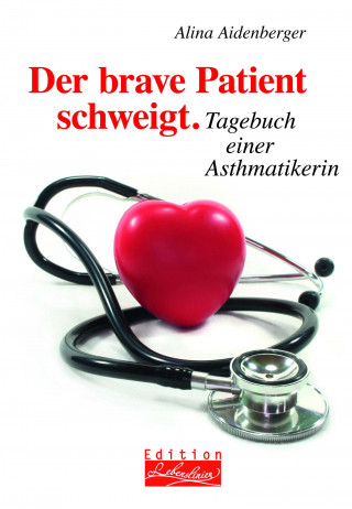 Alina Aidenberger: Der brave Patient schweigt