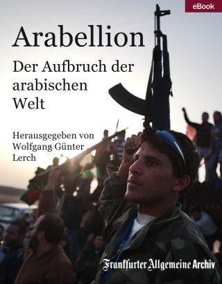 Frankfurter Allgemeine Archiv: Arabellion