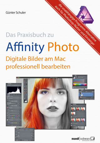Günter Schuler: Affinity Photo - Bilder professionell bearbeiten am Mac / das Praxisbuch
