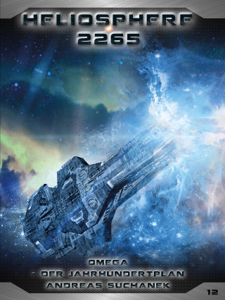 Andreas Suchanek: Heliosphere 2265 - Band 12: Omega - Der Jahrhundertplan (Science Fiction)