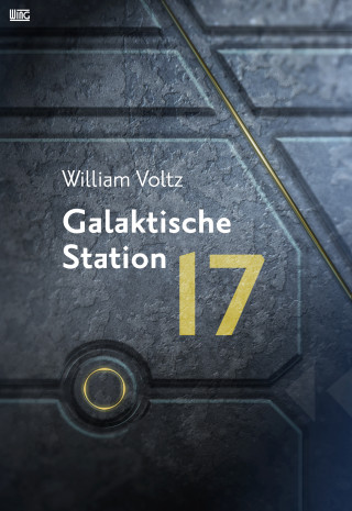 William Voltz: Galaktische Station 17