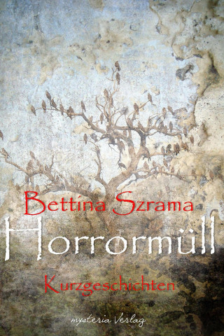 Bettina Szrama: Horrormüll