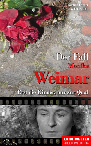 Christian Lunzer, Peter Hiess: Der Fall Monika Weimar