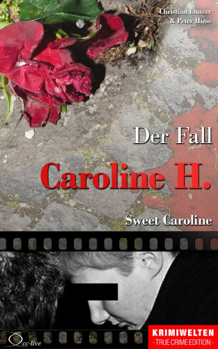 Christian Lunzer, Peter Hiess: Der Fall Caroline H.