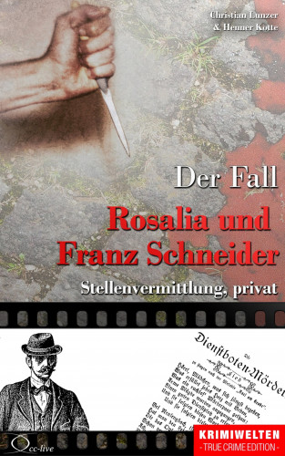 Christian Lunzer, Henner Kotte: Der Fall Rosalia und Franz Schneider