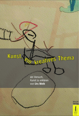 Urs Weth: Kunst, ein kreatives Thema