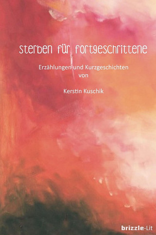 Kerstin Kuschik: Sterben für Fortgeschrittene