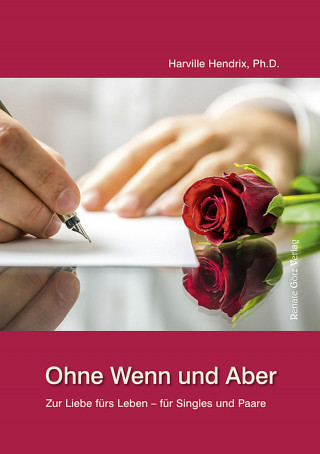 Ph. Harville Hendrix D.: Ohne Wenn und Aber