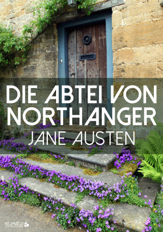 Jane Austen: Die Abtei von Northanger