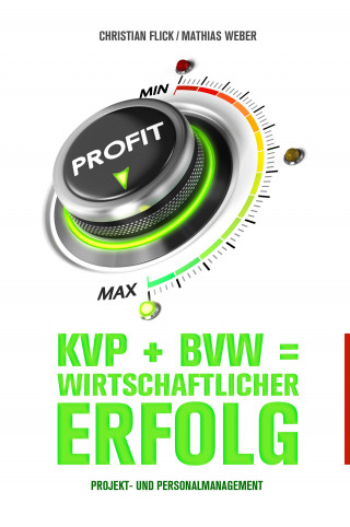 Christian Flick, Mathias Weber: KVP + BVW = wirtschaftlicher Erfolg