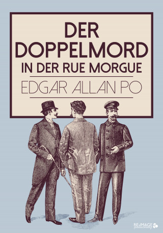 Edgar Allan Poe: Der Doppelmord in der Rue Morgue