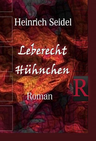 Heinrich Seidel: Leberecht Hühnchen