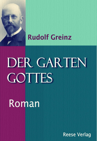 Rudolf Greinz: Der Garten Gottes
