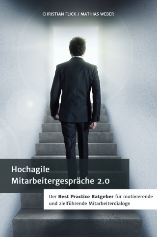 Christian Flick, Mathias Weber: Hochagile Mitarbeitergespräche 2.0